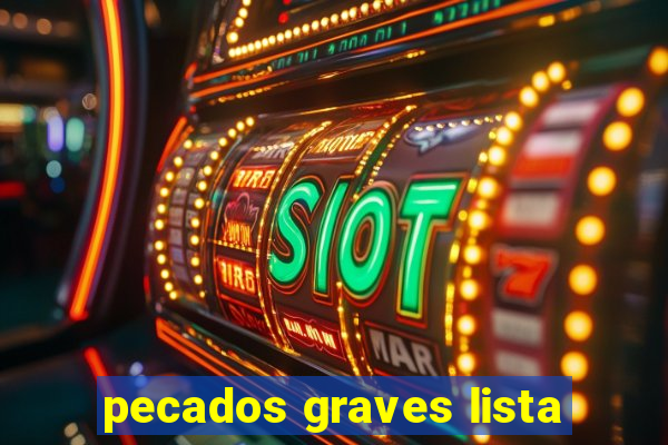 pecados graves lista